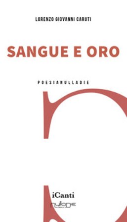 Sangue e oro Lorenzo Giovanni Caruti