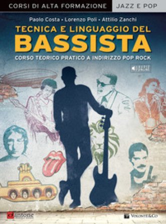 Tecnica e linguaggio del bassista. Corso teorico pratico a indirizzo pop rock. Con File audio per il download Paolo Costa