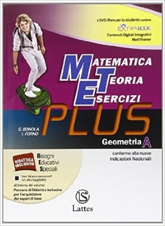 Matematica teoria esercizi. Plus. Per la Scuola media. Con DVD. Con e-book. Con espansione online. Vol. 1: Geometria G. Bonola