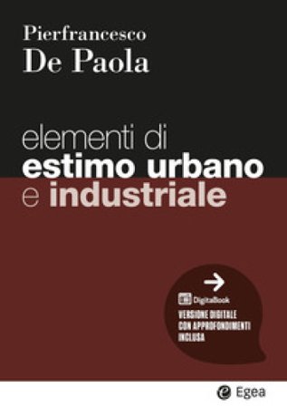 Elementi di estimo urbano e industriale. Con DigitaBook Pierfrancesco De Paola