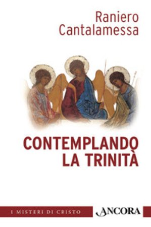 Contemplando la Trinità Raniero Cantalamessa