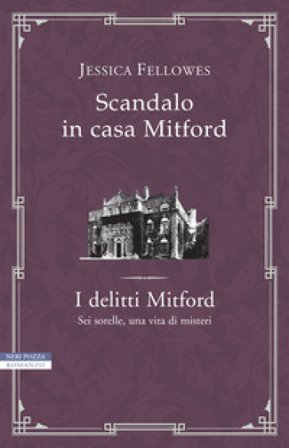 Scandalo in casa Mitford. I delitti Mitford Jessica Fellowes