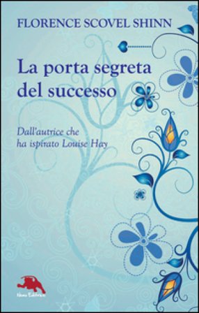La porta segreta del successo Florence Scovel Shinn