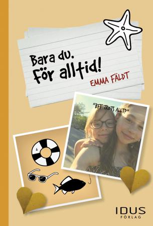 Bara du. För alltid! - Bok av Emma Fäldt - Inbunden