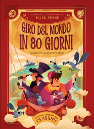 Giro del mondo in 80 giorni. Piccola libreria dei classici Jules Verne