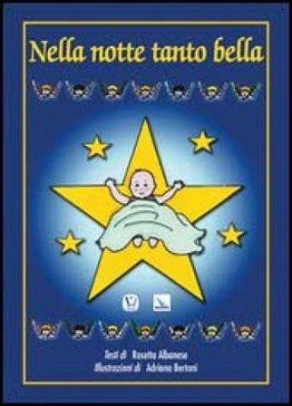 Nella notte tanto bella. Ediz. illustrata Rosetta Albanese