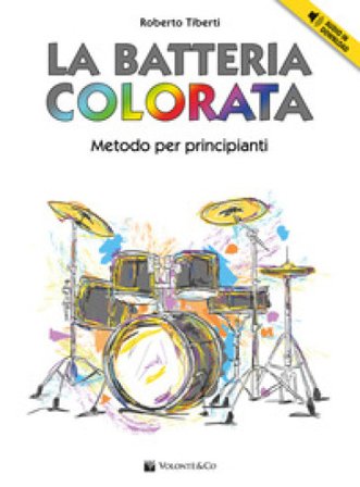 La batteria colorata. Con Audio in download Roberto Tiberti