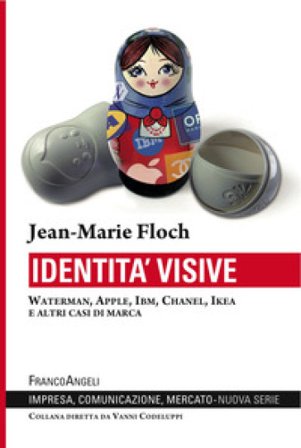 Identità visive. Waterman, Apple, Ibm, Chanel, Ikea e altri casi di marca Jean-Marie Floch