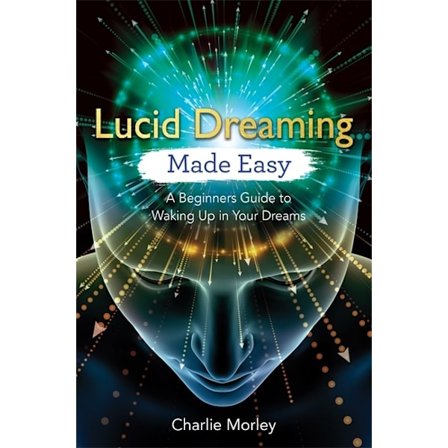 Lucid dreaming made easy 9781788172523