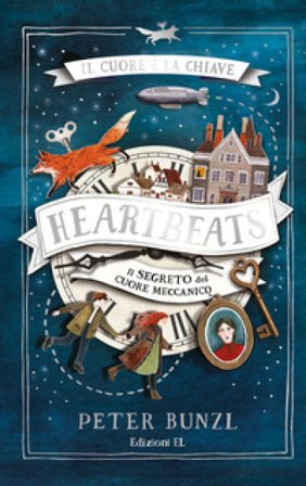 Heartbeats. Il segreto del cuore meccanico. Ediz. illustrata Peter Bunzl