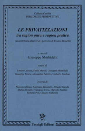 Le privatizzazioni tra ragion pura e ragion pratica (una rilettura attraverso i percorsi di Franco Bonelli)