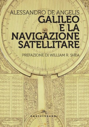 Galileo e la navigazione satellitare Alessandro De Angelis
