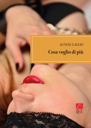 Cosa voglio di più Agnese Gaglio