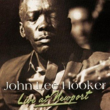 Live at newport John Lee Hooker