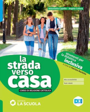 La strada verso casa. Strumenti per la didattica inclusiva. Per la Scuola media Capello