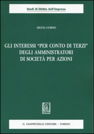 Gli interessi «per conto di terzi» degli amministratori di società per azioni Silvia Corso