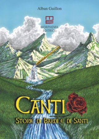 Canti. Storie di bardi e di santi Alban Guillon