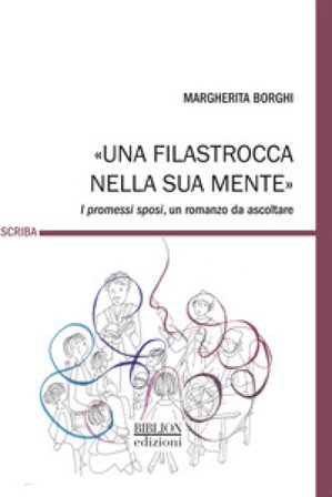 «Una filastrocca nella sua mente». I promessi sposi, un romanzo da ascoltare Margherita Borghi