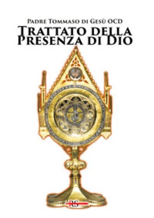 Trattato della presenza di Dio. Con una raccolta di preghiere Tommaso di Gesù