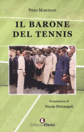 Il barone del tennis Piero Marchiani
