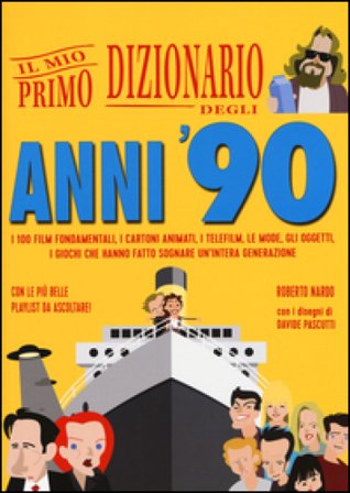 Il mio primo dizionario degli anni '90 Roberto Nardo