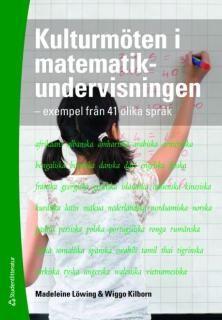 Kulturmöten i matematikundervisningen : exempel från 41 olika språk, ISBN: 9789144054889