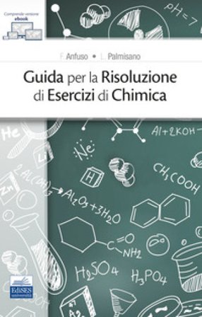 Guida per la risoluzione di esercizi di chimica F. Anfuso