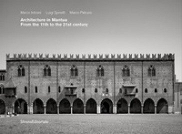 Architecture in Mantua. From the 11th to the 21st century