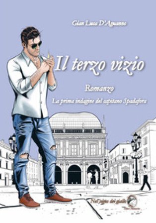 Il terzo vizio. La prima indagine del capitano Spadafora Gian Luca D'Aguanno