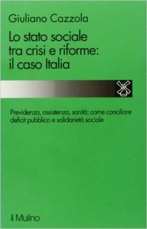 Lo stato sociale tra crisi e riforme: il caso Italia Giuliano Cazzola