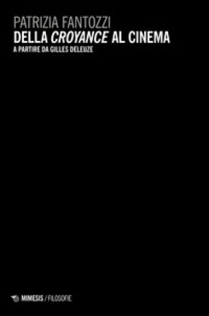 Della «croyance» al cinema. A partire da Gilles Deleuze Patrizia Fantozzi