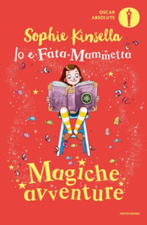 Magiche avventure. Io e Fata Mammetta Sophie Kinsella