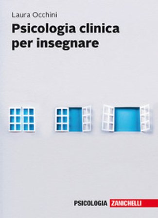 Psicologia clinica per insegnare. Con e-book Laura Occhini