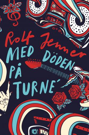 Med döden på turné - Bok av Rolf Jenner - Danskt band