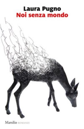 Noi senza mondo Laura Pugno