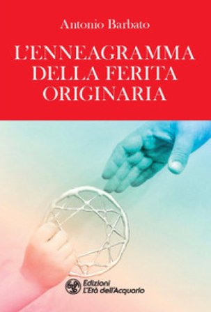 L'enneagramma della ferita originaria Antonio Barbato