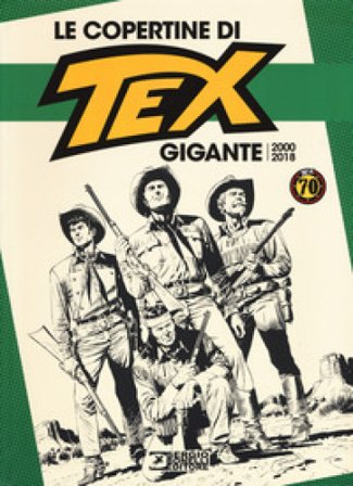 Le copertine di Tex gigante (2000-2018). Ediz. a colori