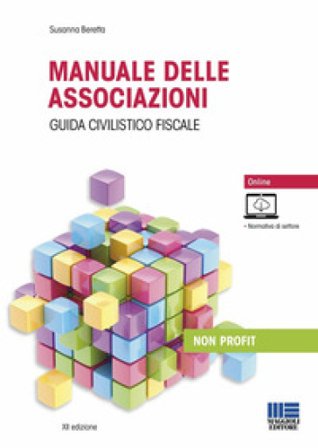 Manuale delle associazioni. Guida civilistico fiscale. Con espansione online Susanna Beretta