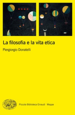 La filosofia e la vita etica Piergiorgio Donatelli