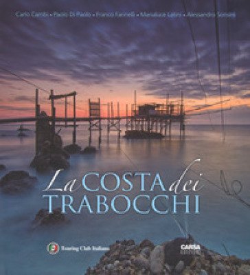 La costa dei Trabocchi. Ediz. italiana e inglese Carlo Cambi