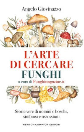 L'arte di cercare funghi Angelo Giovinazzo