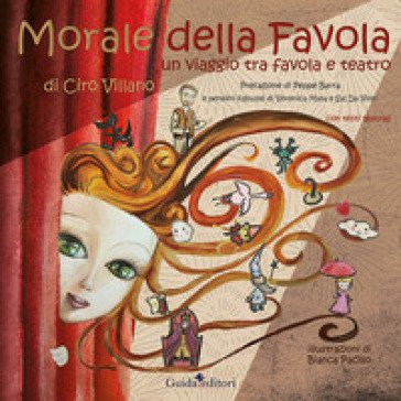 Morale della favola. Un viaggio tra favola e teatro Ciro Villano