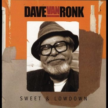 Sweet and lowdown Dave van Ronk