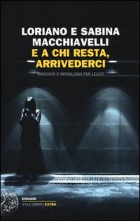 E a chi resta, arrivederci. Racconti e monologhi per Leucò Loriano Macchiavelli