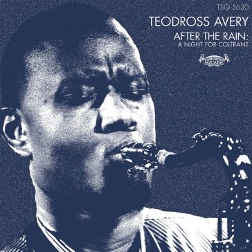 After the rain : a night for coltrane TEODROSS AVERY