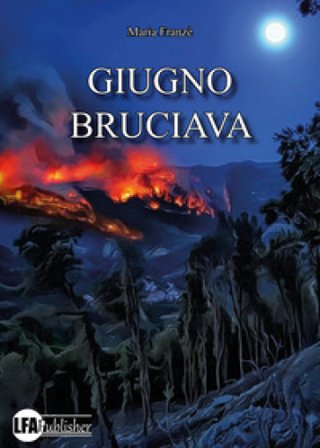 Giugno bruciava Maria Franzè