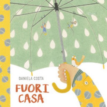 Fuori casa. Ediz. a colori Daniela Costa