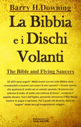 La Bibbia e i dischi volanti Barry H. Downing