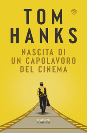Nascita di un capolavoro del cinema Tom Hanks