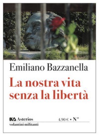 La nostra vita senza la libertà Emiliano Bazzanella